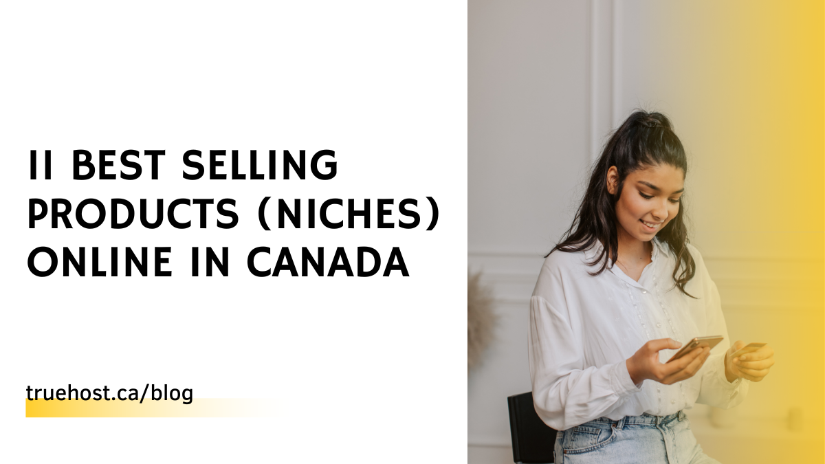 11 Best Selling Products (Niches) Online in Canada