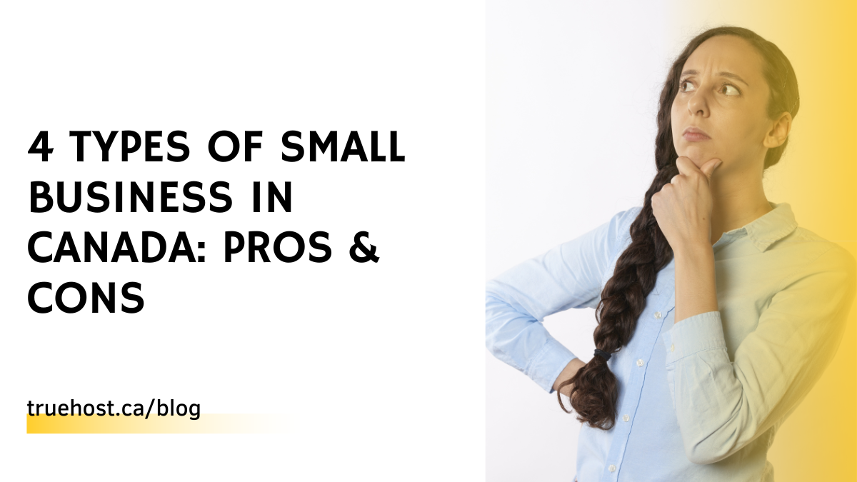 4 Types Of Small Business In Canada: Pros & Cons