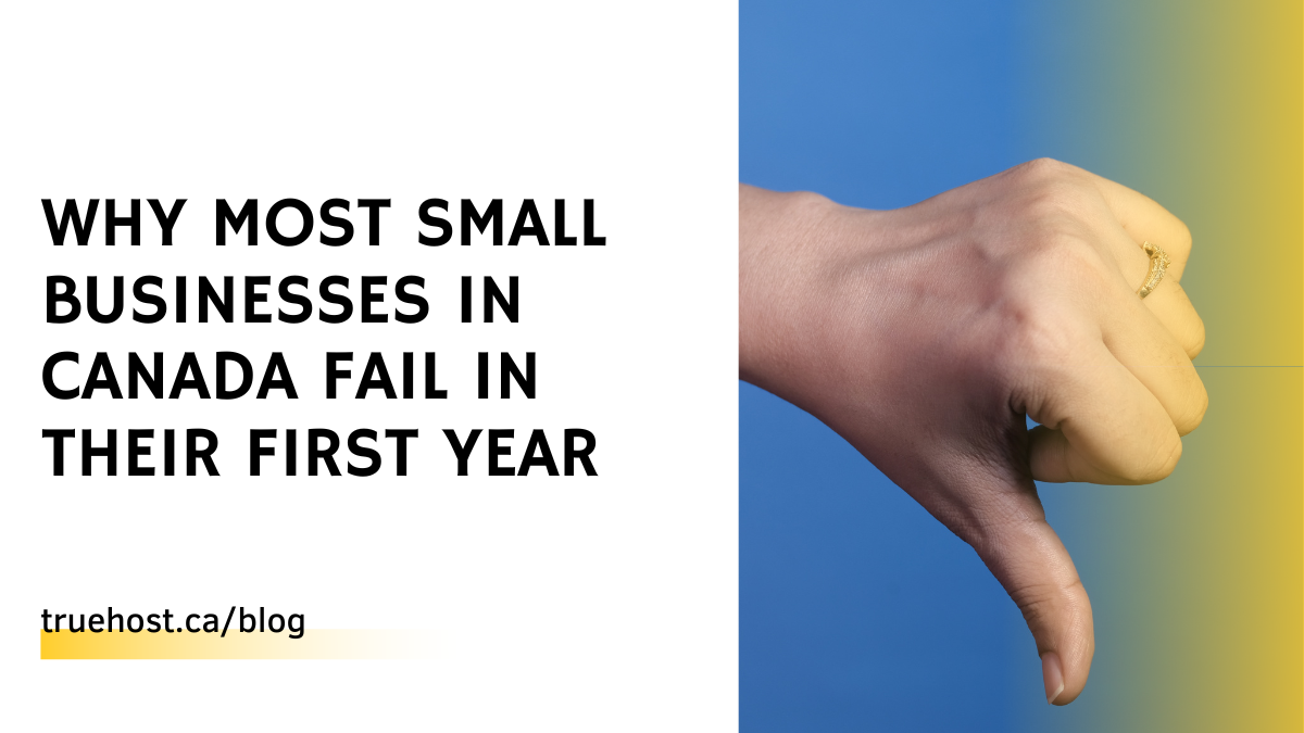 Why Most Small Businesses In Canada Fail In Their First Year