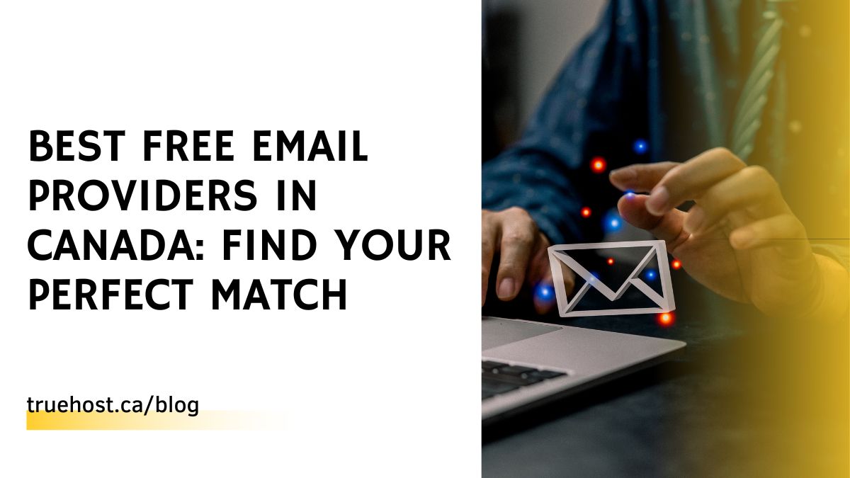 Best Free Email Providers in Canada: Find Your Perfect Match
