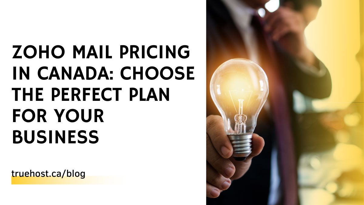 Zoho Mail Pricing in Canada: Choose the Perfect Plan for Your Business
