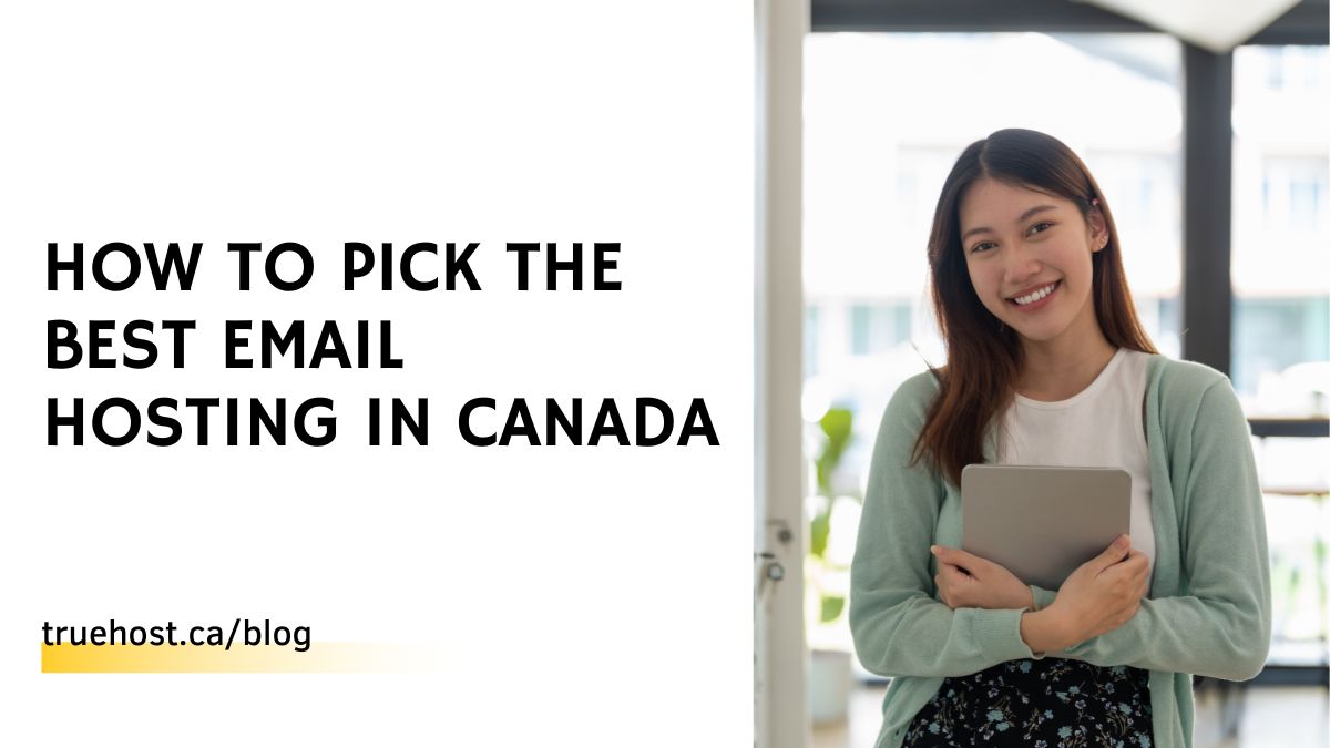 How To Pick The Best Email Hosting in Canada