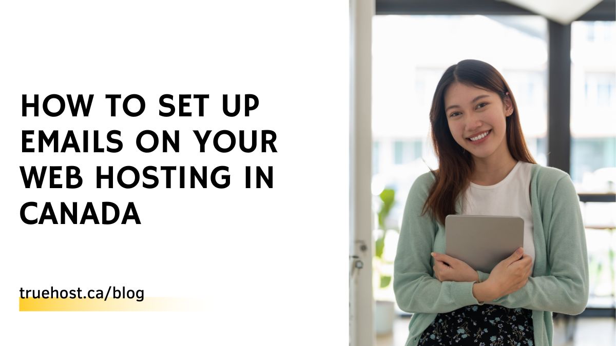 How To Set Up Emails on Your Web Hosting in Canada