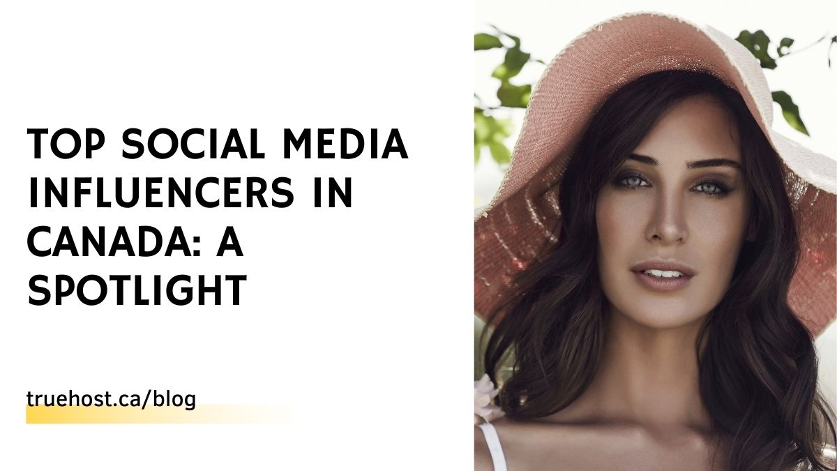 Top Social Media Influencers in Canada: A Spotlight