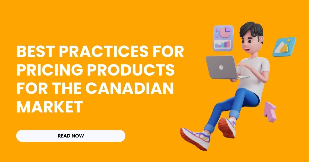 Best Practices for Pricing Products for the Canadian Market