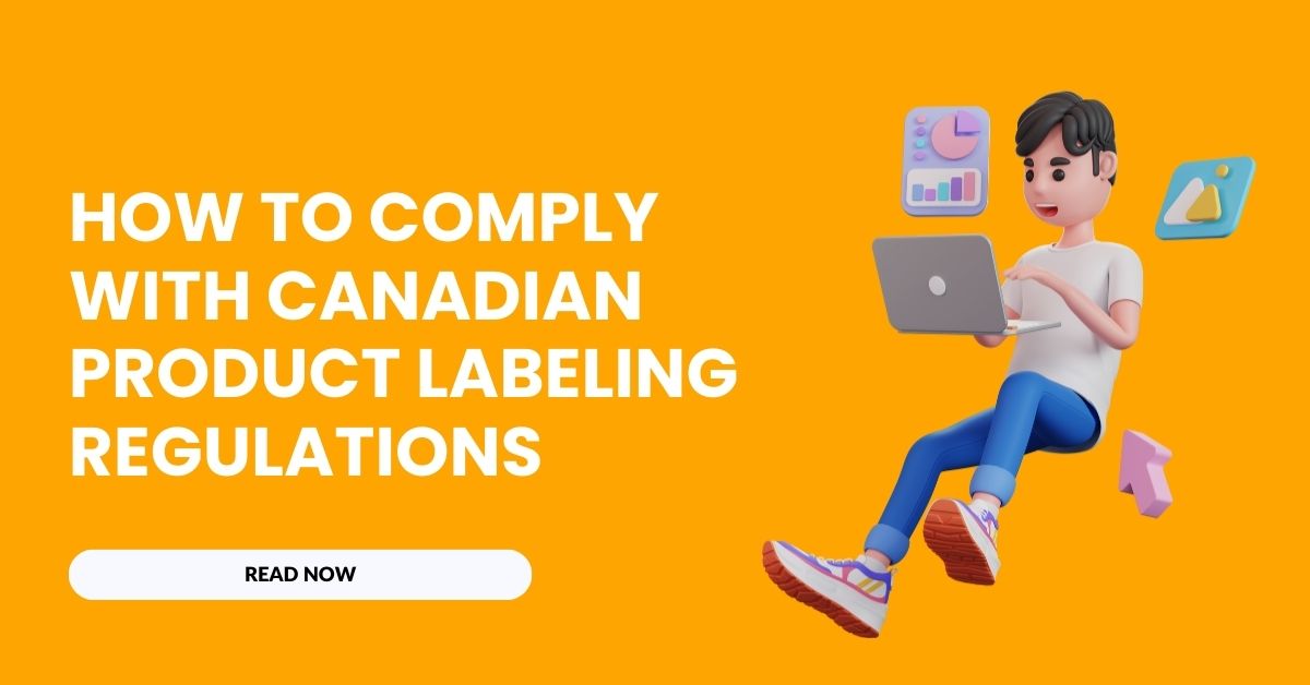 How to Comply with Canadian Product Labeling Regulations