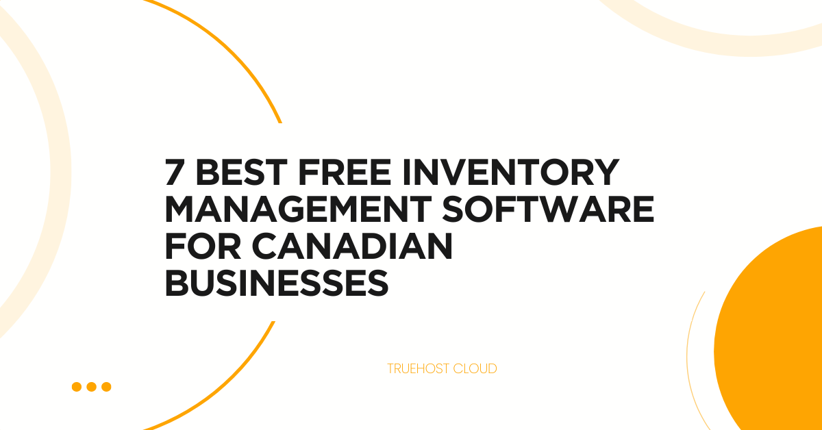 7 Best Free Inventory Management Software for Canadian Businesses