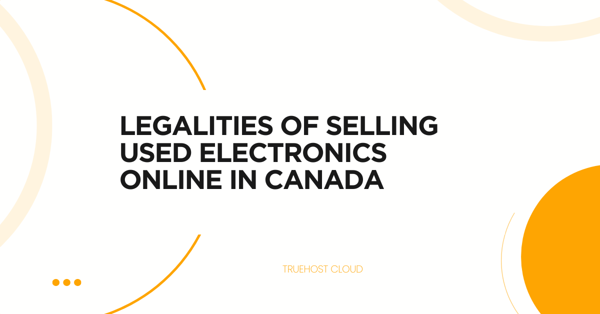 Legalities of Selling Used Electronics Online in Canada