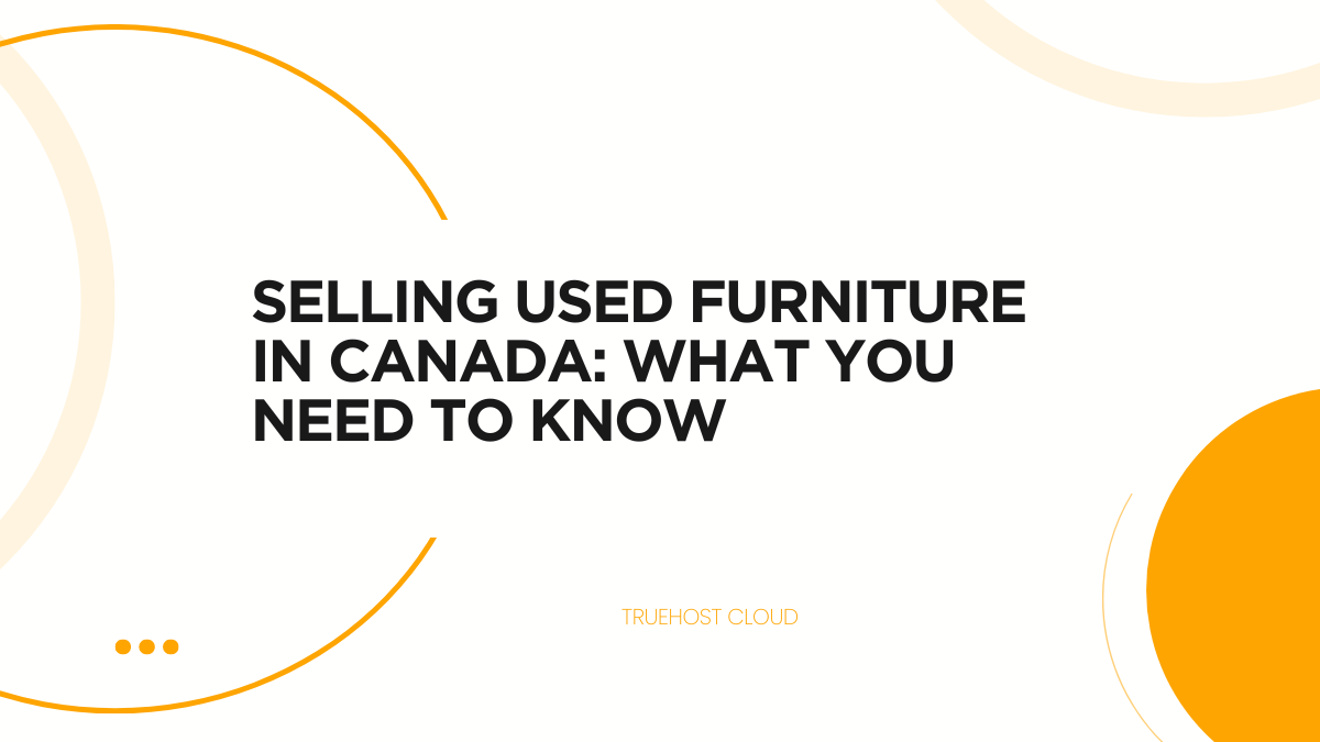 Selling Used Furniture in Canada: What You Need to Know
