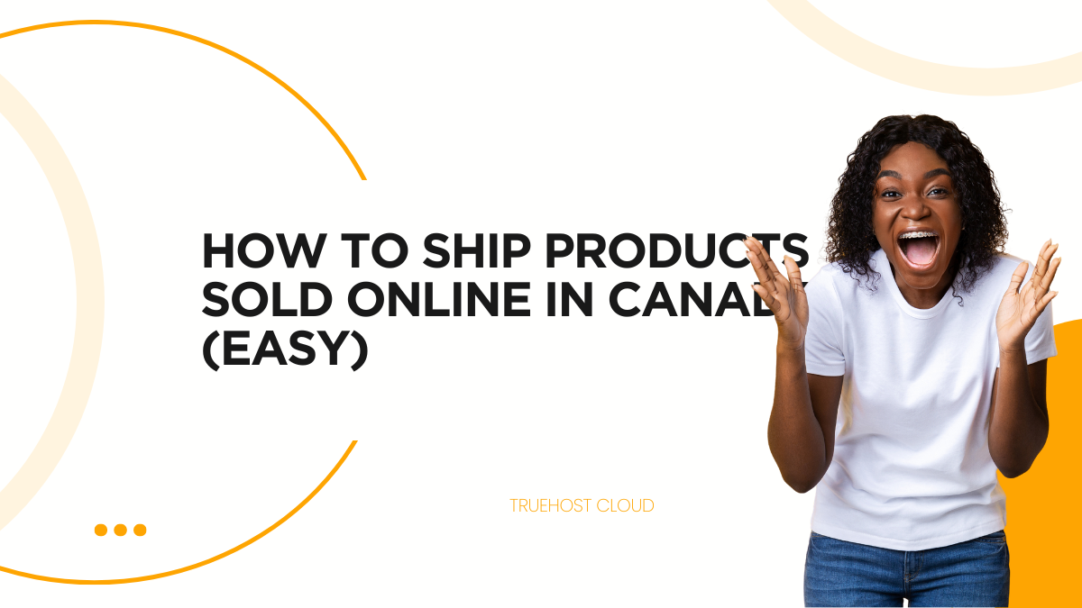 How to Ship Products Sold Online in Canada (easy)