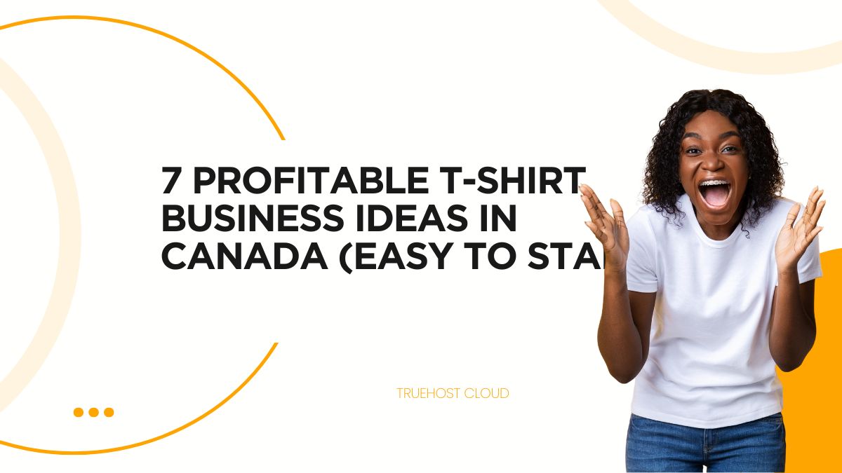 7 Profitable T-Shirt Business Ideas in Canada (Easy To Start)
