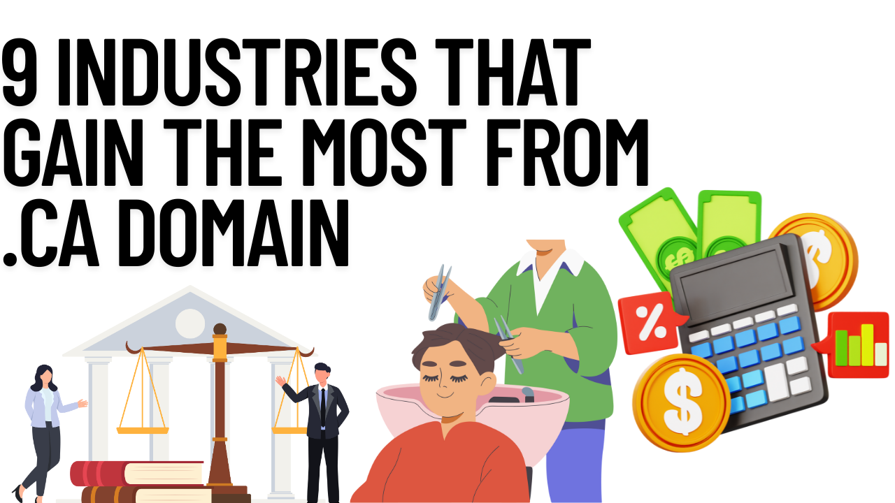 9 Industries That Gain the Most from .CA Domains