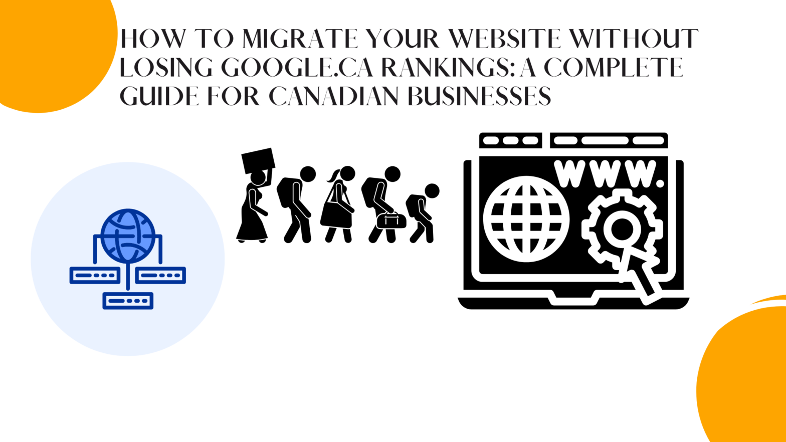 How to Migrate Your Website Without Losing Google.ca Rankings: A Complete Guide for Canadian Businesses