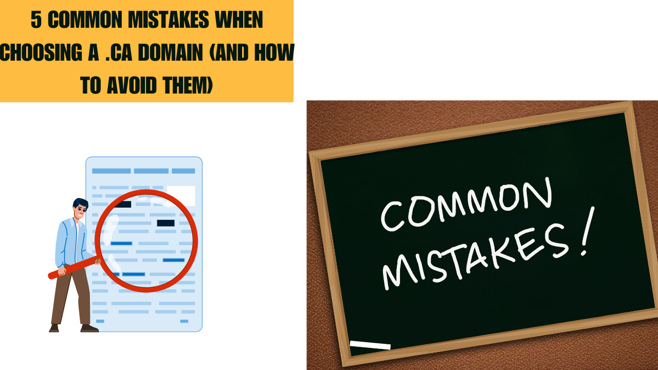 5 Common Mistakes When Choosing a .CA Domain (And How to Avoid Them)